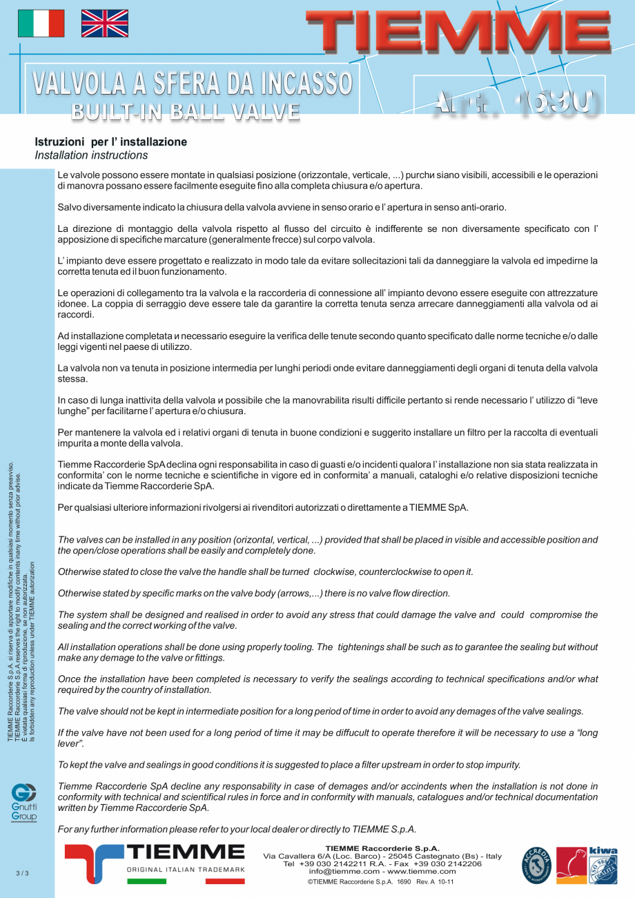 Pagina 3-Robinet cu sfera de incastrat TIEMME 1690 Fisa tehnica Italiana rally with
every fluid with water...
