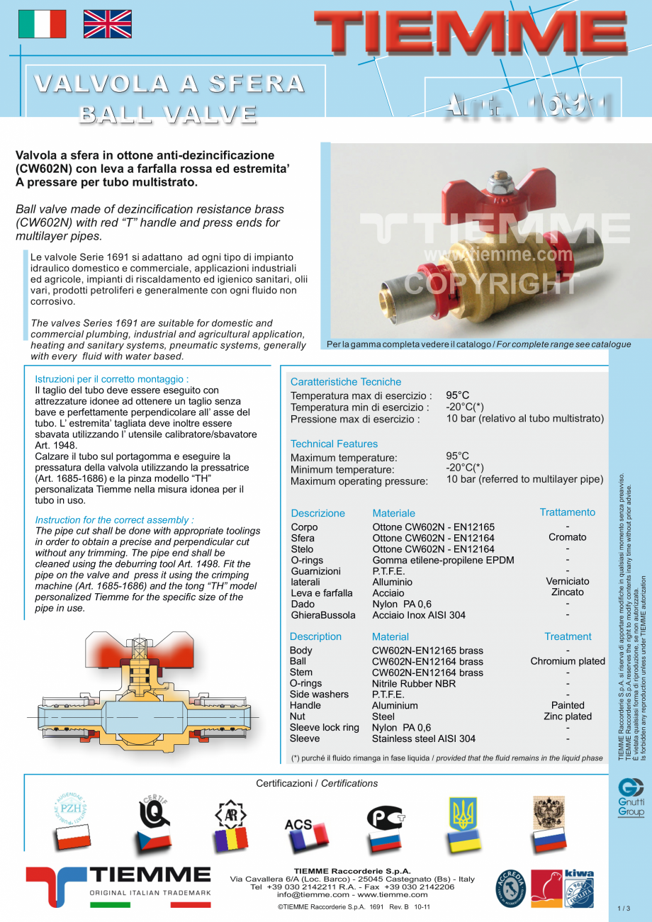 Pagina 1- Robinet cu sfera cu maneta tip fluture TIEMME 1691 Fisa tehnica Italiana VALVOLA A SFERA
BALL VALVE...