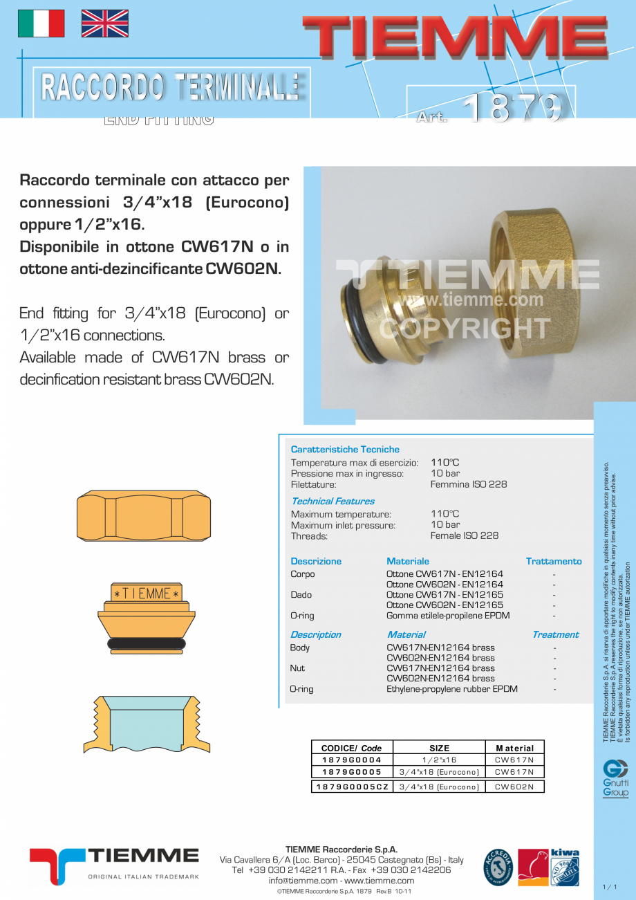 Pagina 1-Racord terminal cu conexiuni TIEMME 1879 Fisa tehnica Italiana RACCORDO TERMINALE
END FITTING

Art.
...