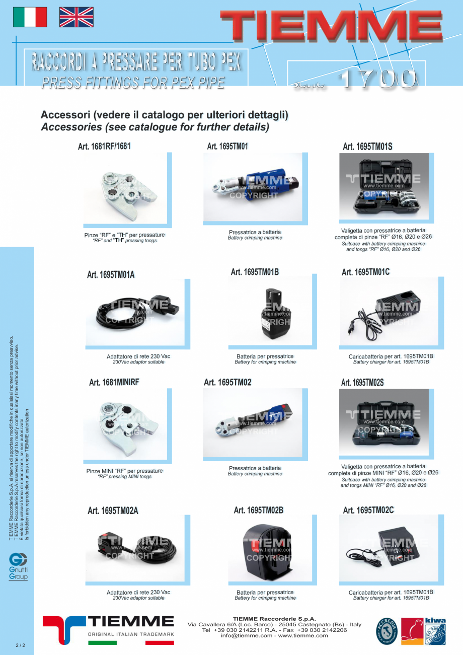 Pagina 2-Racord drept M TIEMME 1700 Fisa tehnica Italiana perating pressure:
Threads:

95°C
-20°C
10 bar...