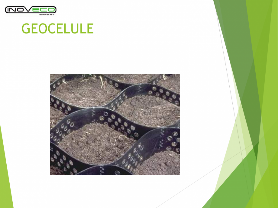 Pagina 1-Prezentare  Geocelule INOVECO T2 Catalog, brosura Romana GEOCELULE

Geocelule: Domenii de Utilizare...