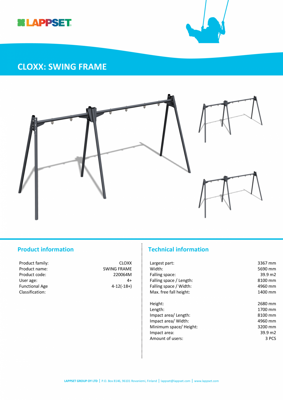 Pagina 1-Cadru de leagan SWING FRAME 220064M LAPPSET CLOXX Fisa tehnica Engleza CLOXX: SWING FRAME

Product...