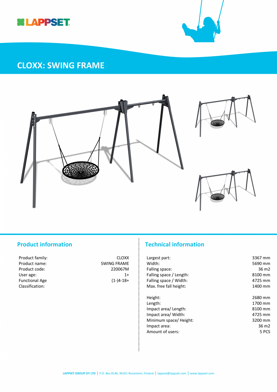 Pagina 1-Cadru de leagan SWING FRAME 220067M LAPPSET CLOXX Fisa tehnica Engleza CLOXX: SWING FRAME

Product...
