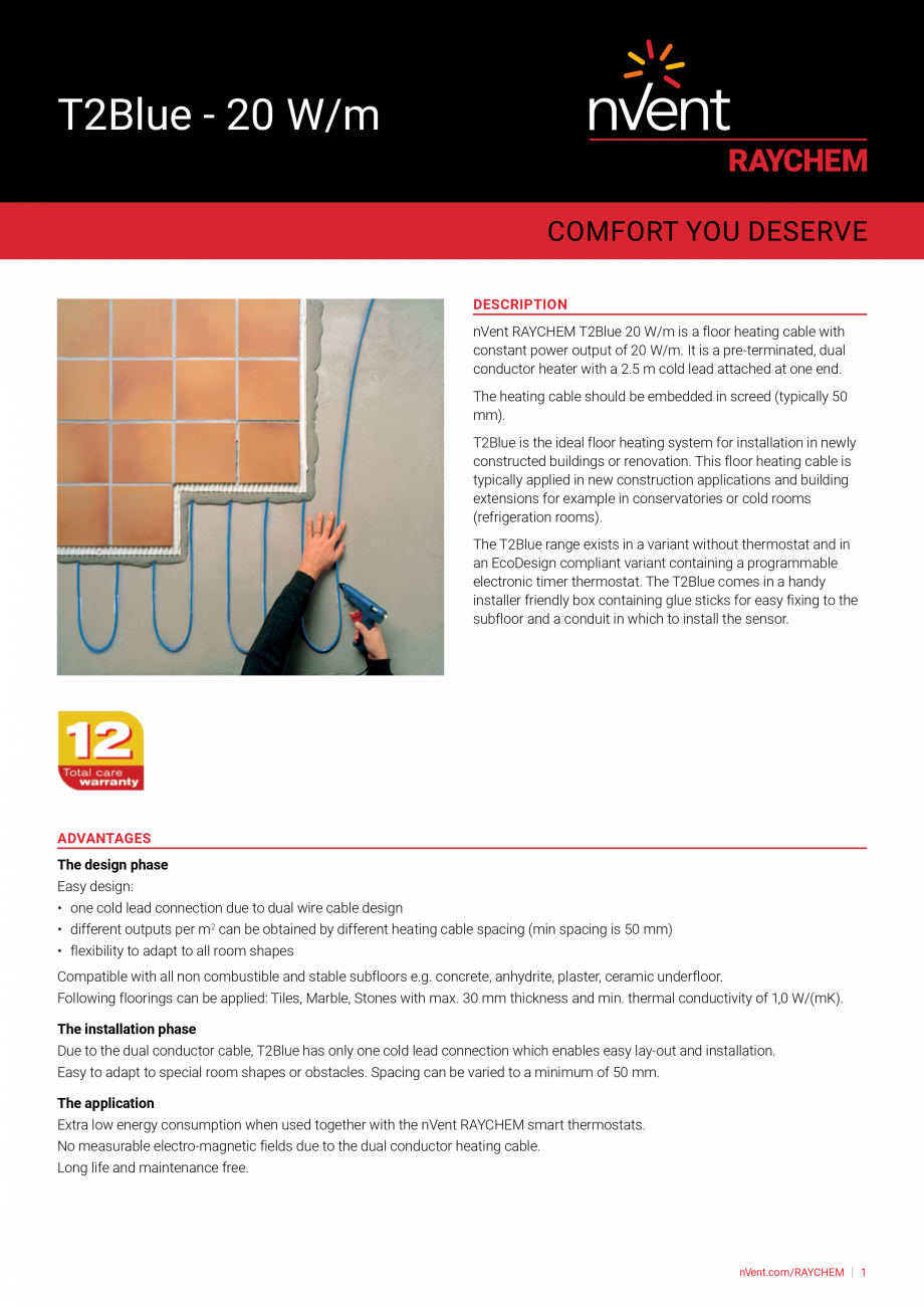 Pagina 1-Cablu incalzitor  RAYCHEM T2 BLUE Fisa tehnica Engleza T2Blue - 20 W/m
COMFORT YOU DESERVE...