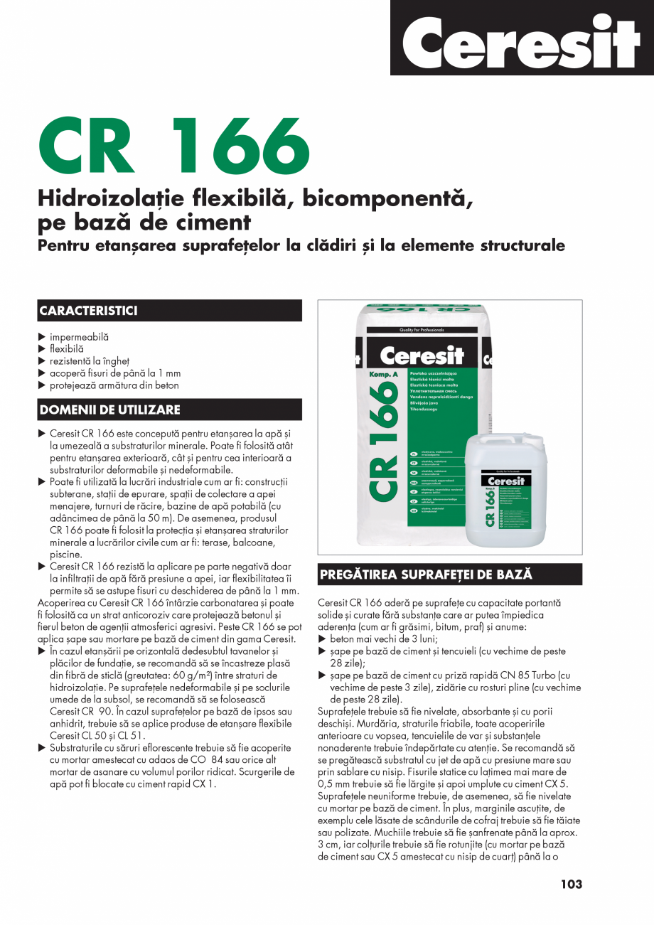 Pagina 1-Hidroizolatie flexibila, bicomponenta pe baza de ciment CERESIT CR 166 Fisa tehnica Romana CR 166
...
