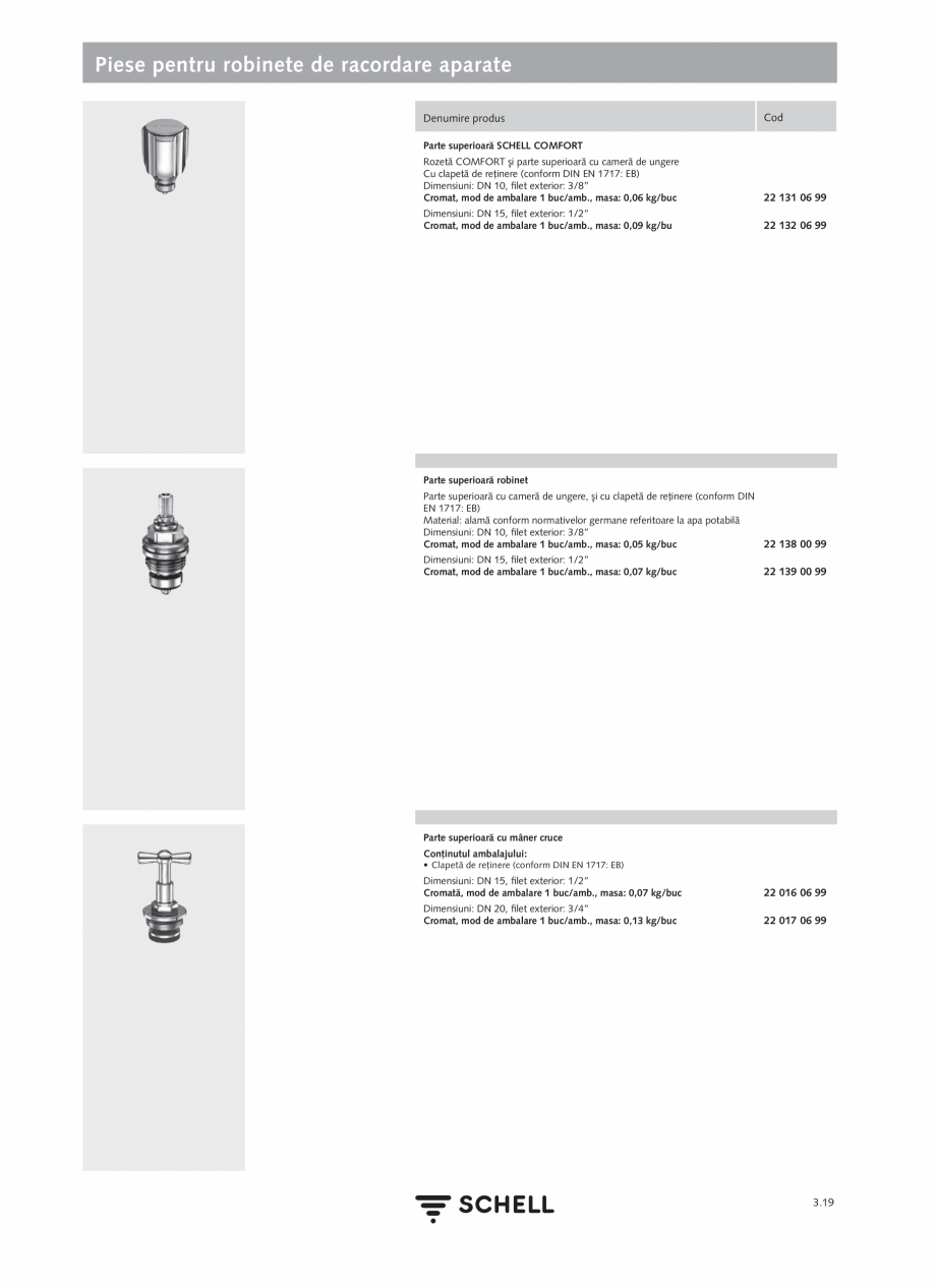 Pagina 157-Schell - Catalog general - 2020-2021  Catalog, brosura Romana  06 99

1.33

Baterii pentru lavoare
...