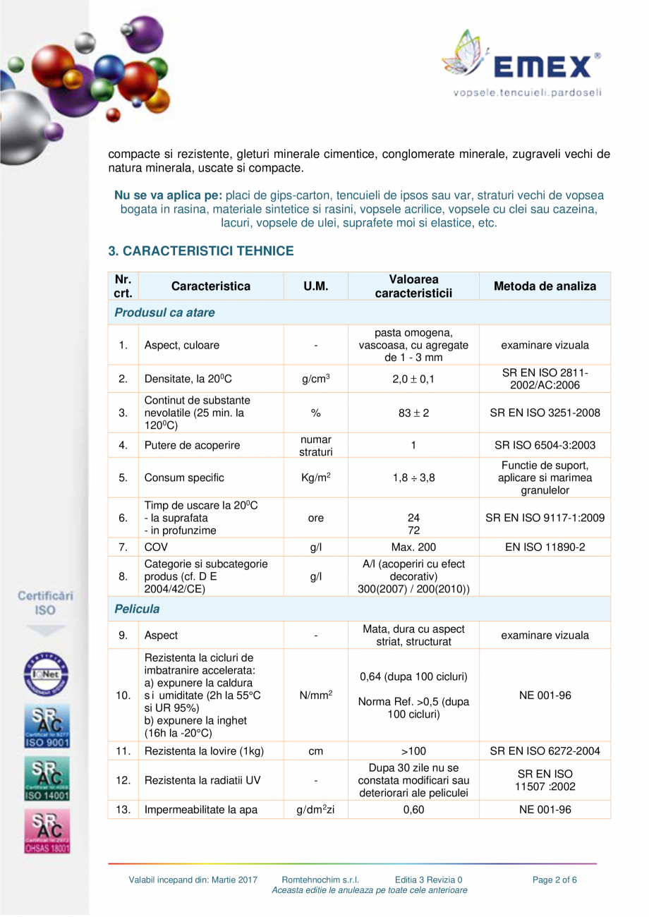 Pagina 2-Tencuiala decorativa structurata silicatica EMEX Fisa tehnica Romana ura;
rezistenta buna la...