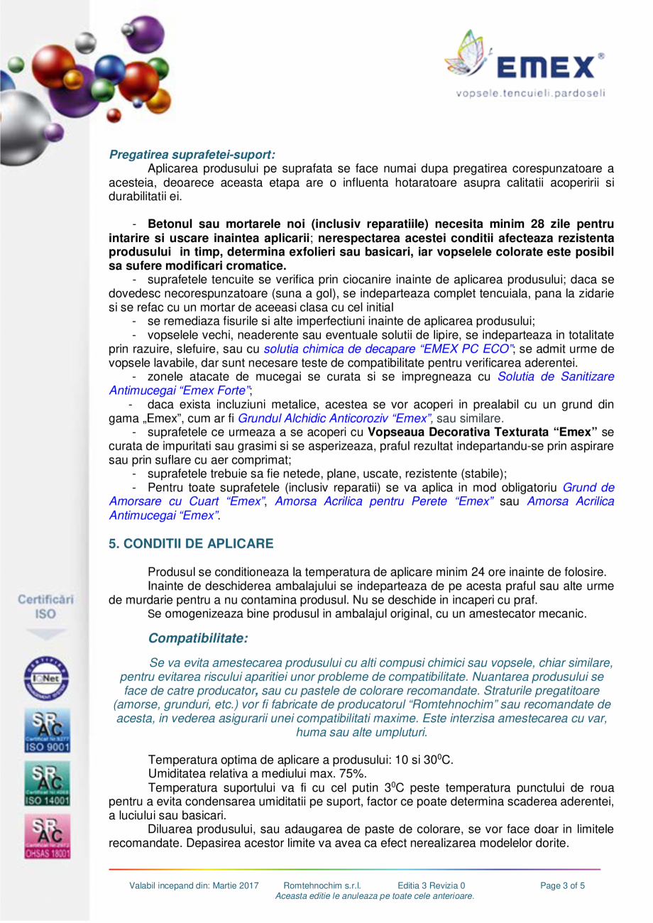Pagina 3-Vopsea decorativa texturata EMEX Fisa tehnica Romana ante
nevolatile (25 min. la
1200C)

4.

Putere ...