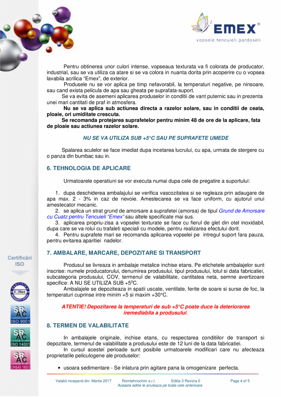 Pagina 4-Vopsea decorativa texturata EMEX Fisa tehnica Romana mpermeabilitate la apa

g/dm2zi

0,51

NE...