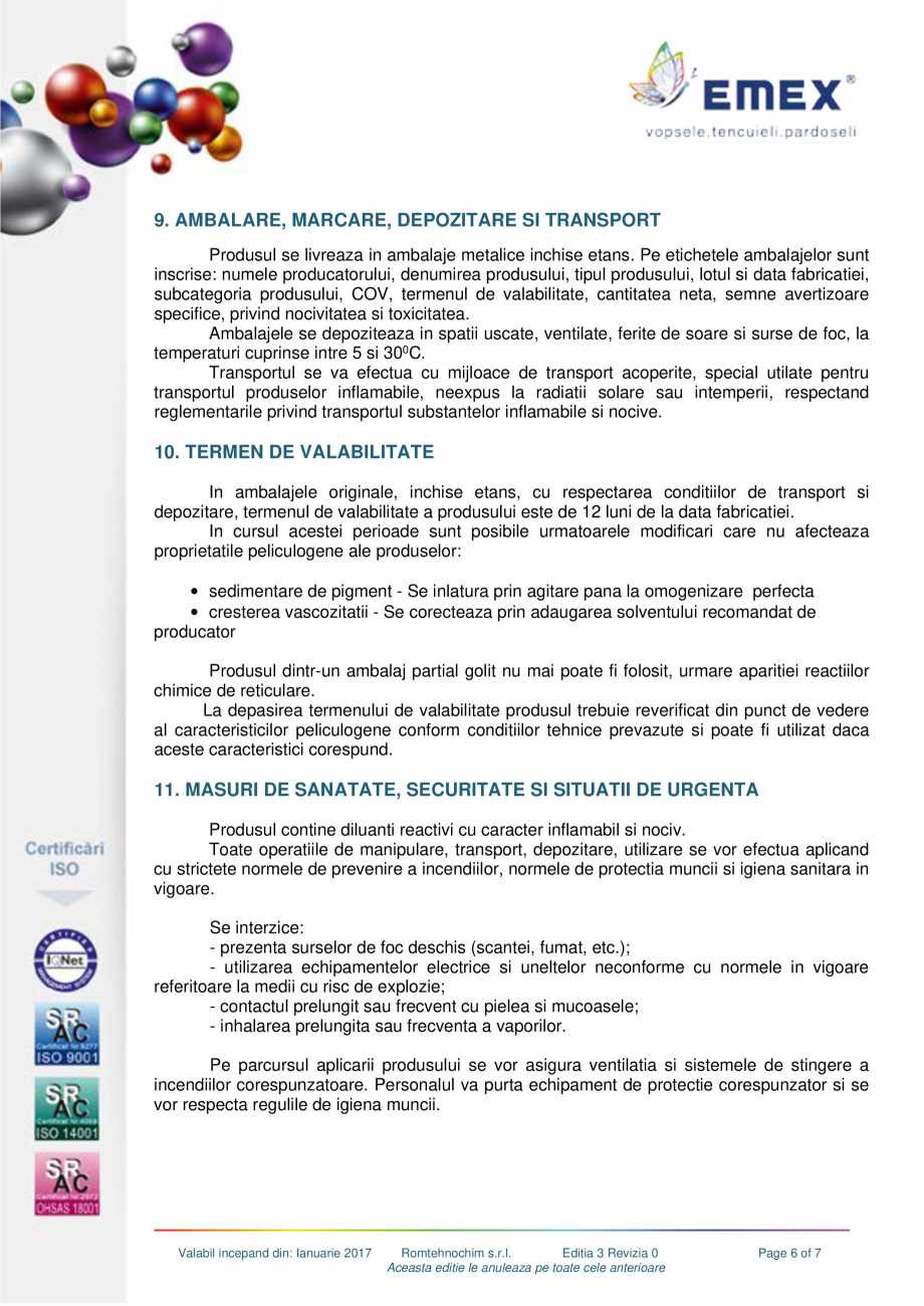 Pagina 6-Vopsea poliuretanica pardoseli EMEX Fisa tehnica Romana , de cca. 30 min. la 23°C si depinde atat...