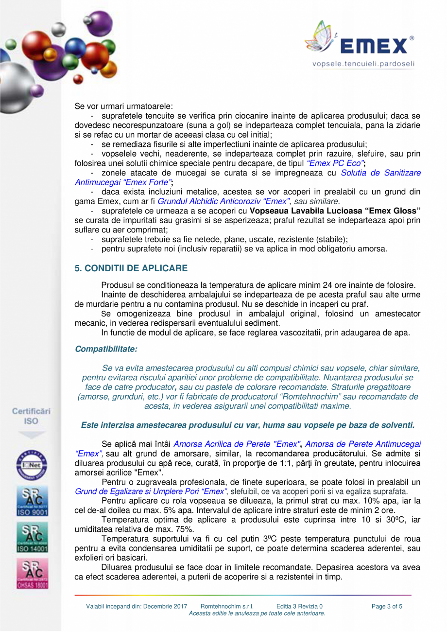 Pagina 3-Vopsea lavabila lucioasa Emex Gloss EMEX Fisa tehnica Romana 2003

g/m2/strat

110 - 150

Functie de...