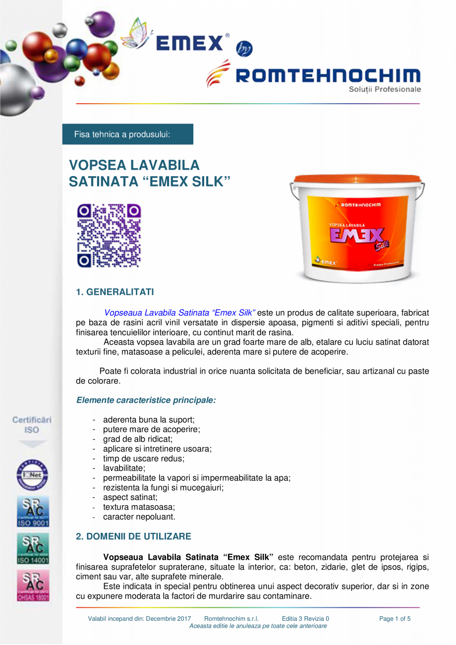 Pagina 1-Vopsea lavabila satinata interior EMEX EMEX SILK Fisa tehnica Romana Fisa tehnica a produsului:
...