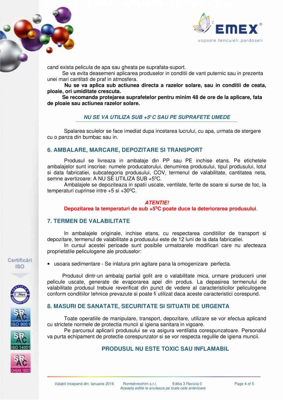 Pagina 4-Vopsea lavabila antimucegai Emex EMEX Fisa tehnica Romana si
durabilitatii finale.
- Betonul sau...