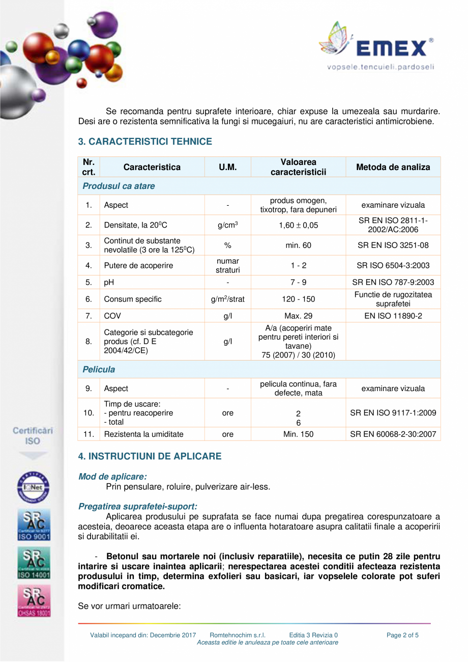 Pagina 2-Vopsea lavabila premium efect culoare EMEX EMEX OPTIPLUS Fisa tehnica Romana nta la medii alcaline;
...