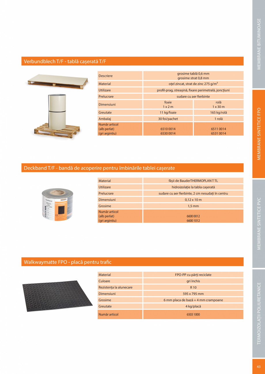 Pagina 43-Sisteme acoperis terasa BAUDER Catalog, brosura Romana er 1014

3

Termoizolație

BauderPIR M (WLS ...