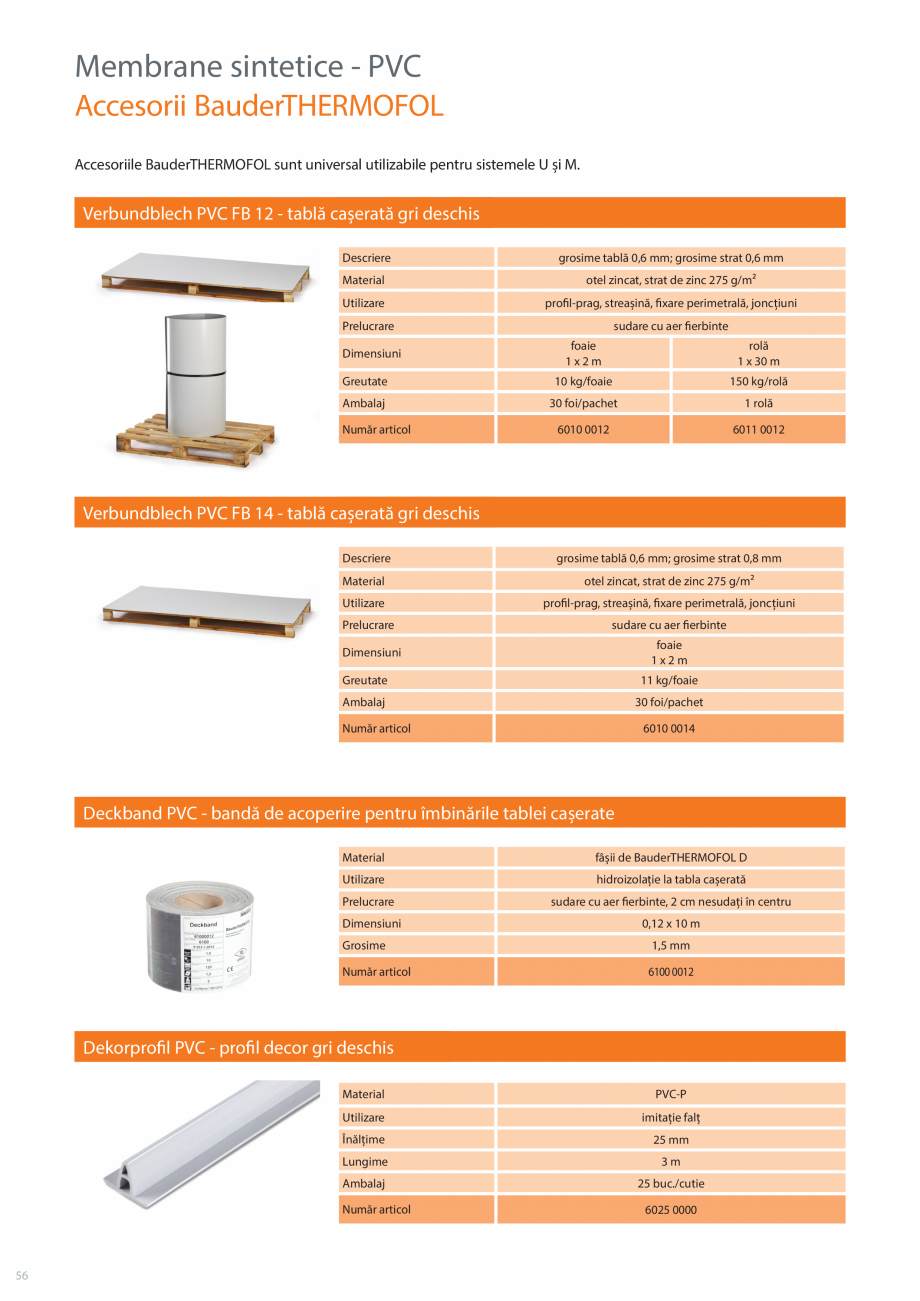Pagina 56-Sisteme acoperis terasa BAUDER Catalog, brosura Romana -

6830 0150
-

-

-

-

MEMBRANE BITUMINOASE...