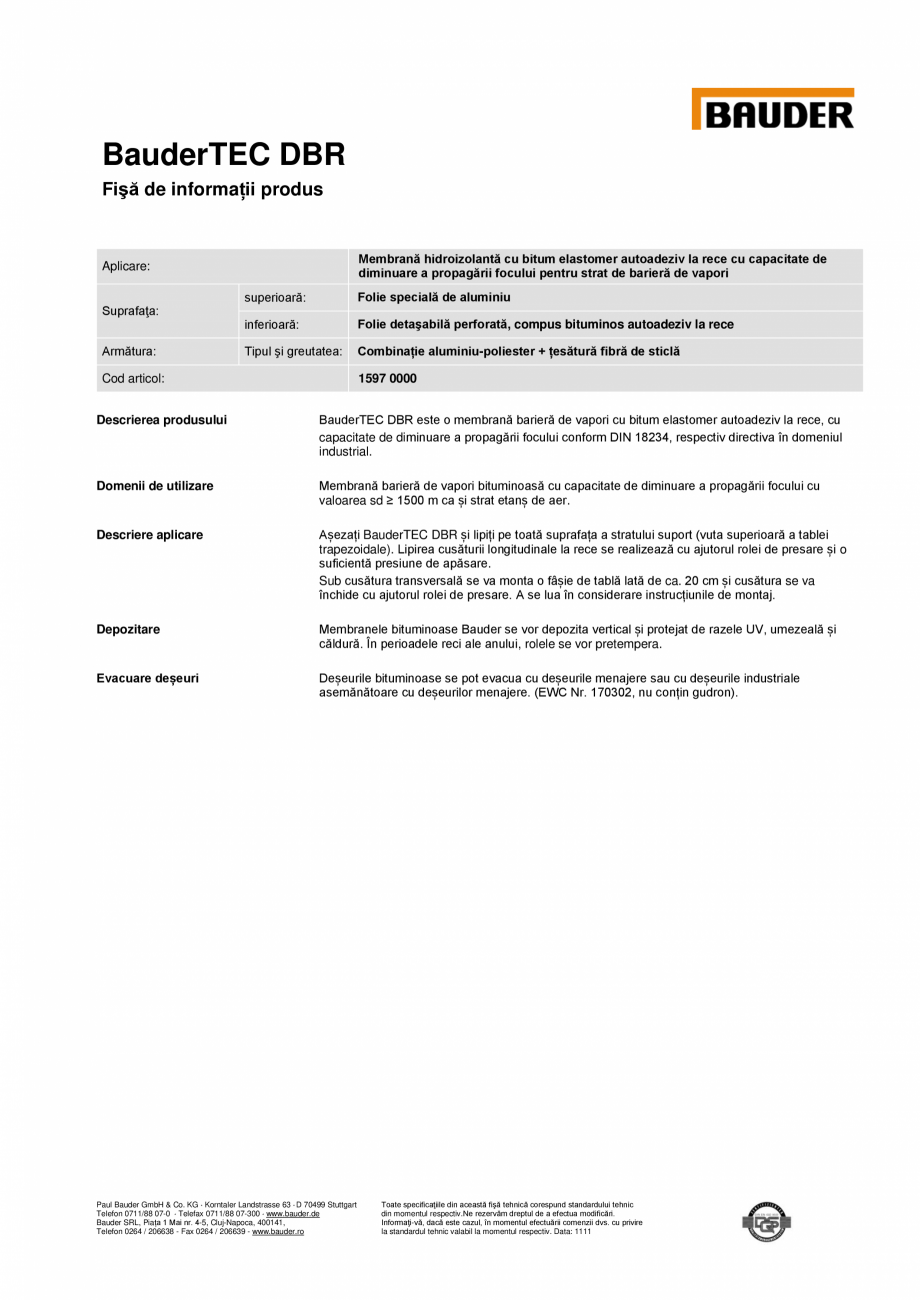 Pagina 2-Membrana bituminoasa autoadeziva - bariera de vapori BAUDER BauderTEC DBR Fisa tehnica xterior

SR...