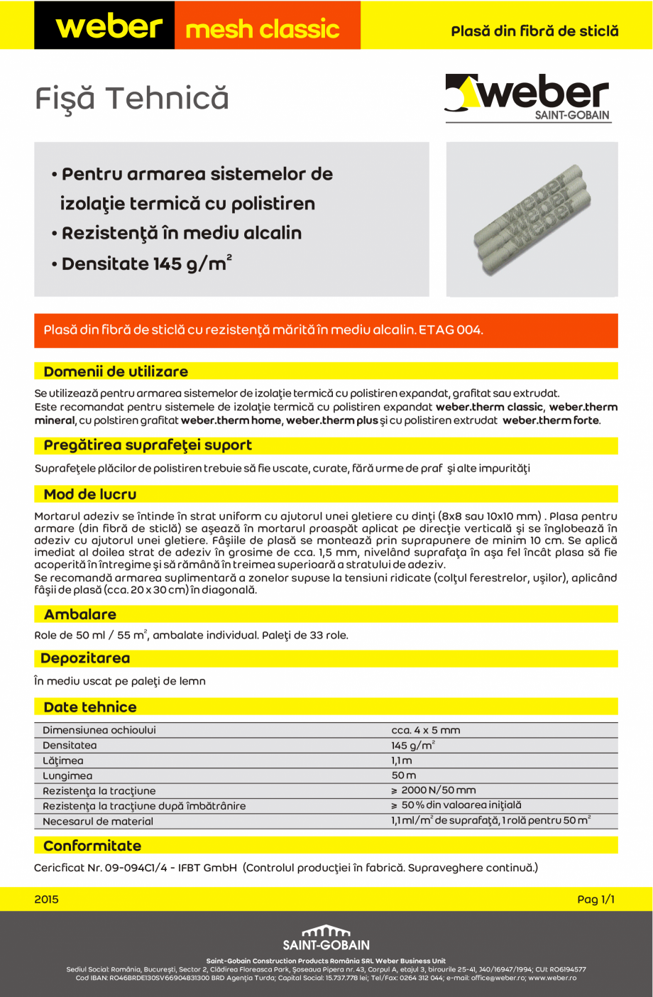 Pagina 1-Plasa din fibra de sticla WEBER WEBER MESH CLASSIC Fisa tehnica Romana weber

mesh classic

Plasã...