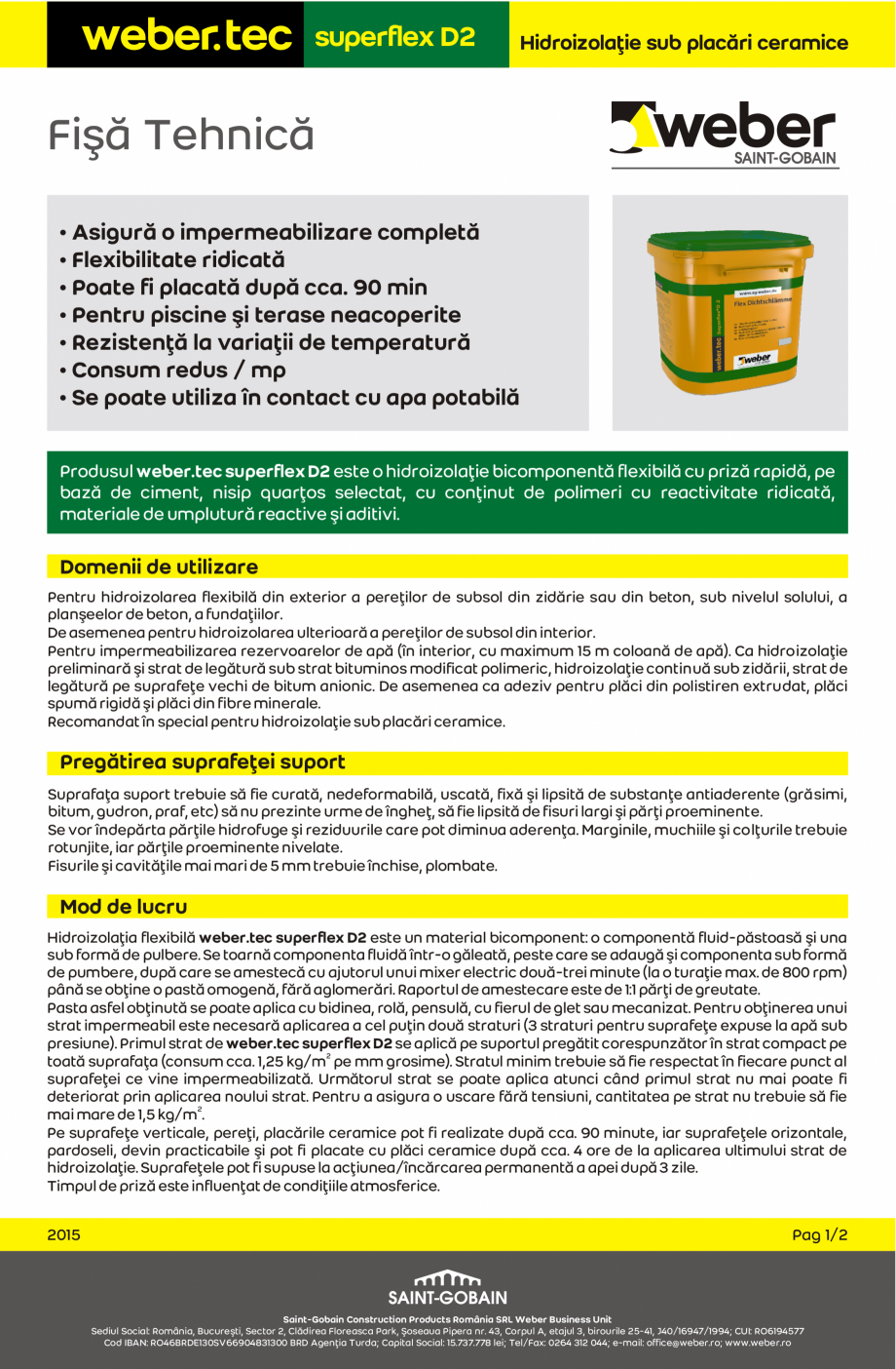 Pagina 1-Hidroizolatie sub placari ceramice WEBER WEBER SUPERFLEX D2 Fisa tehnica Romana weber tec

superflex...