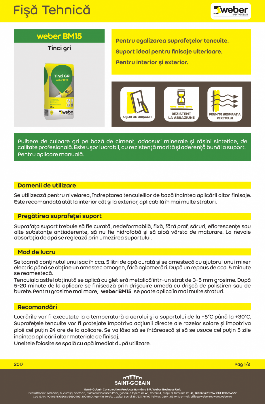 Pagina 1-Tinci gri WEBER BM15 Fisa tehnica Romana Fişă Tehnică
BM15
Tinci gri

Pentru egalizarea...