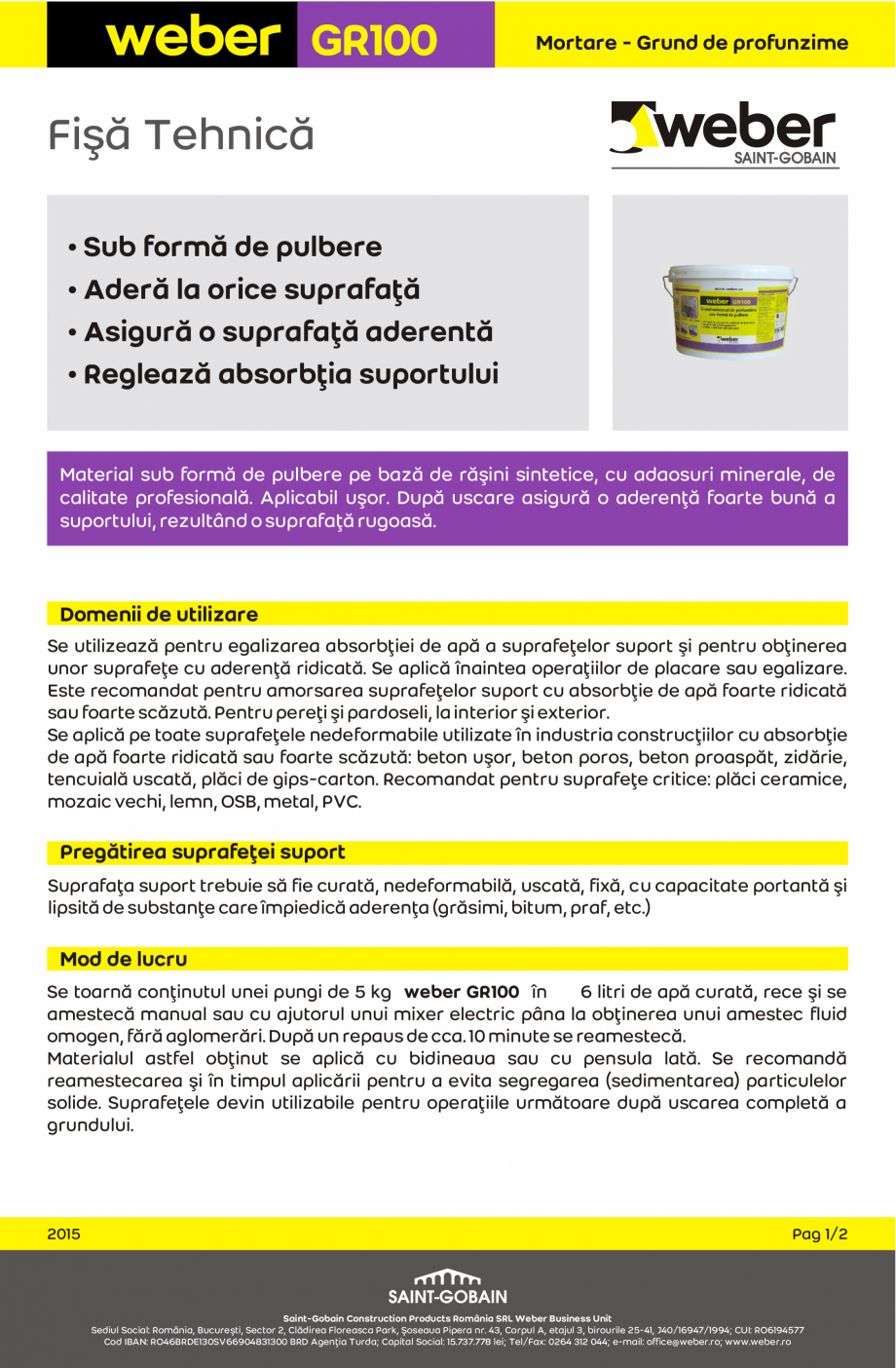 Pagina 1-Grund de profunzime WEBER GR100 Fisa tehnica Romana weber

GR100

Mortare - Grund de profunzime
...