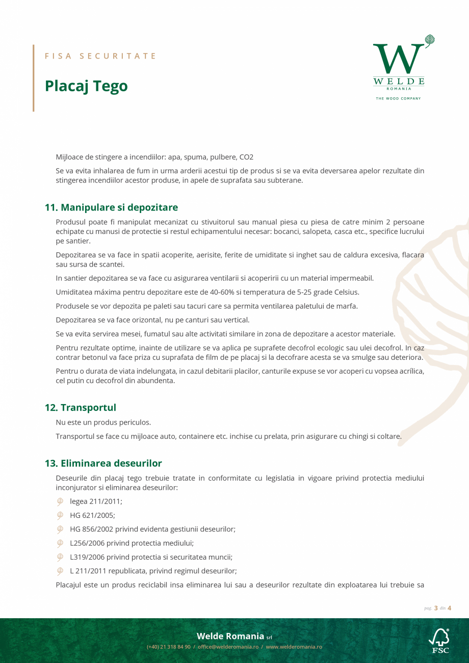 Pagina 3-Fisa de securitate Tego WELDE TEGO China Fisa tehnica Romana ifica:			

~ 500 kg/mc;

A toleranta la...