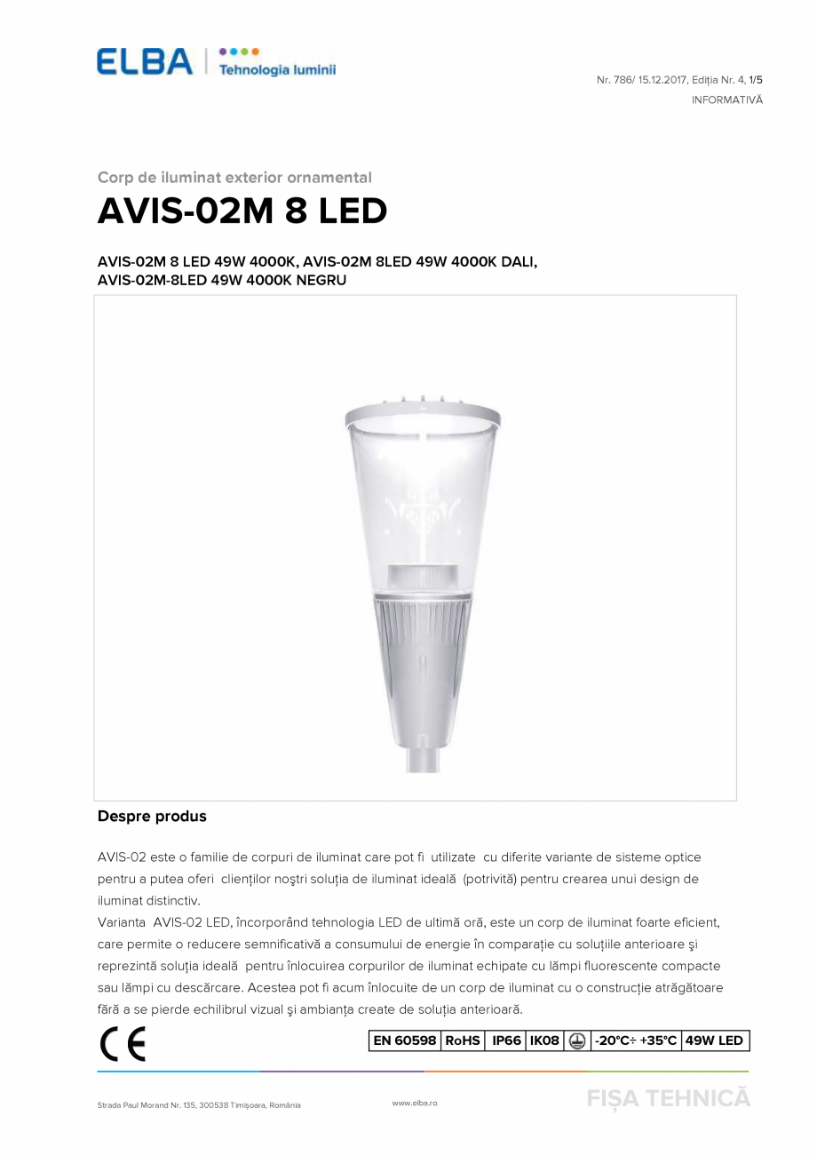Pagina 1 - Corp de iluminat exterior ornamental ELBA-COM AVIS-02M 8 LED Fisa tehnica Romana Nr. 786/...