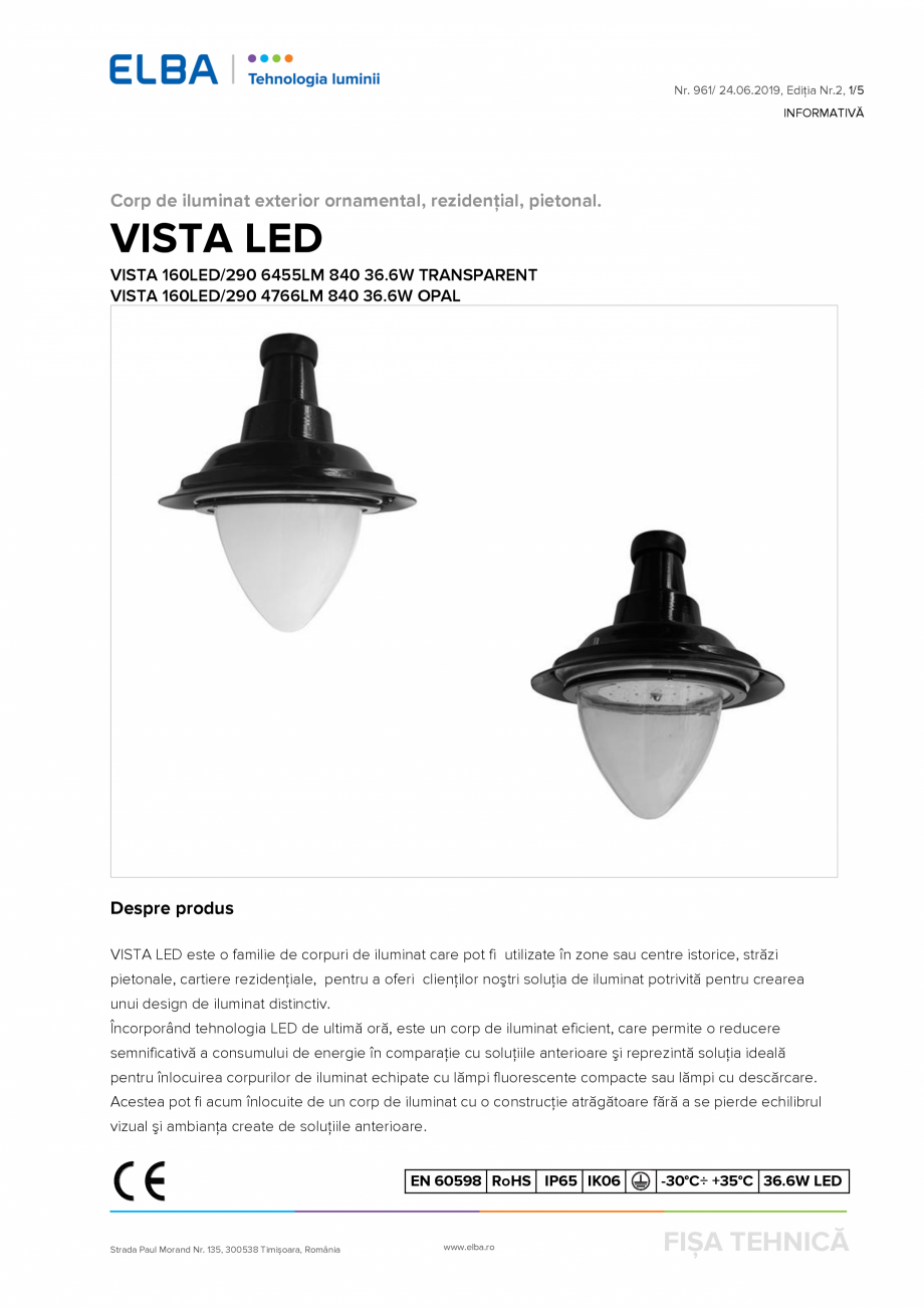 Pagina 1-Corp de iluminat exterior ornamental, rezidential, pietonal ELBA-COM VISTA 02 LED Fisa tehnica...