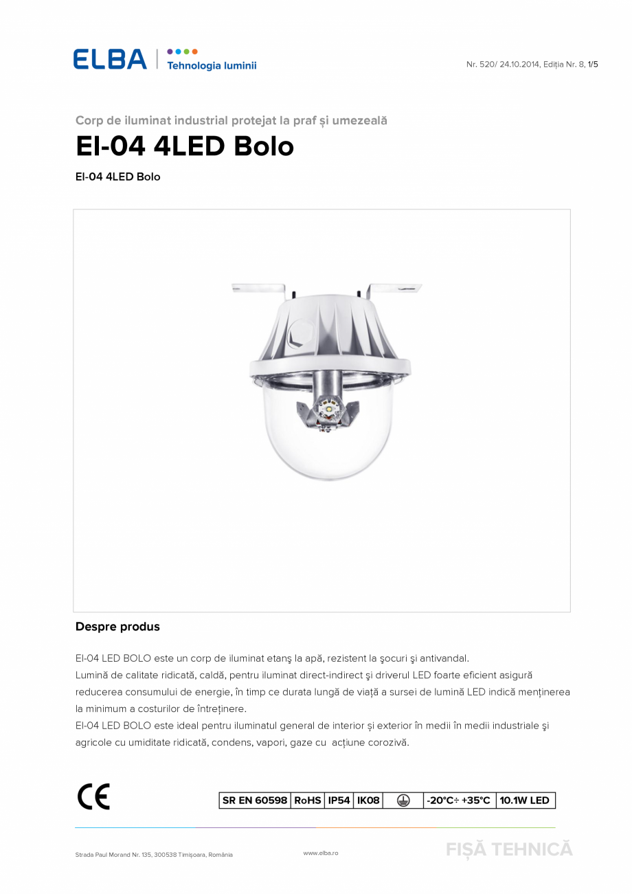 Pagina 1-Corp de iluminat industrial protejat la praf si umezeala ELBA-COM EI-04 4LED Bolo Fisa tehnica...