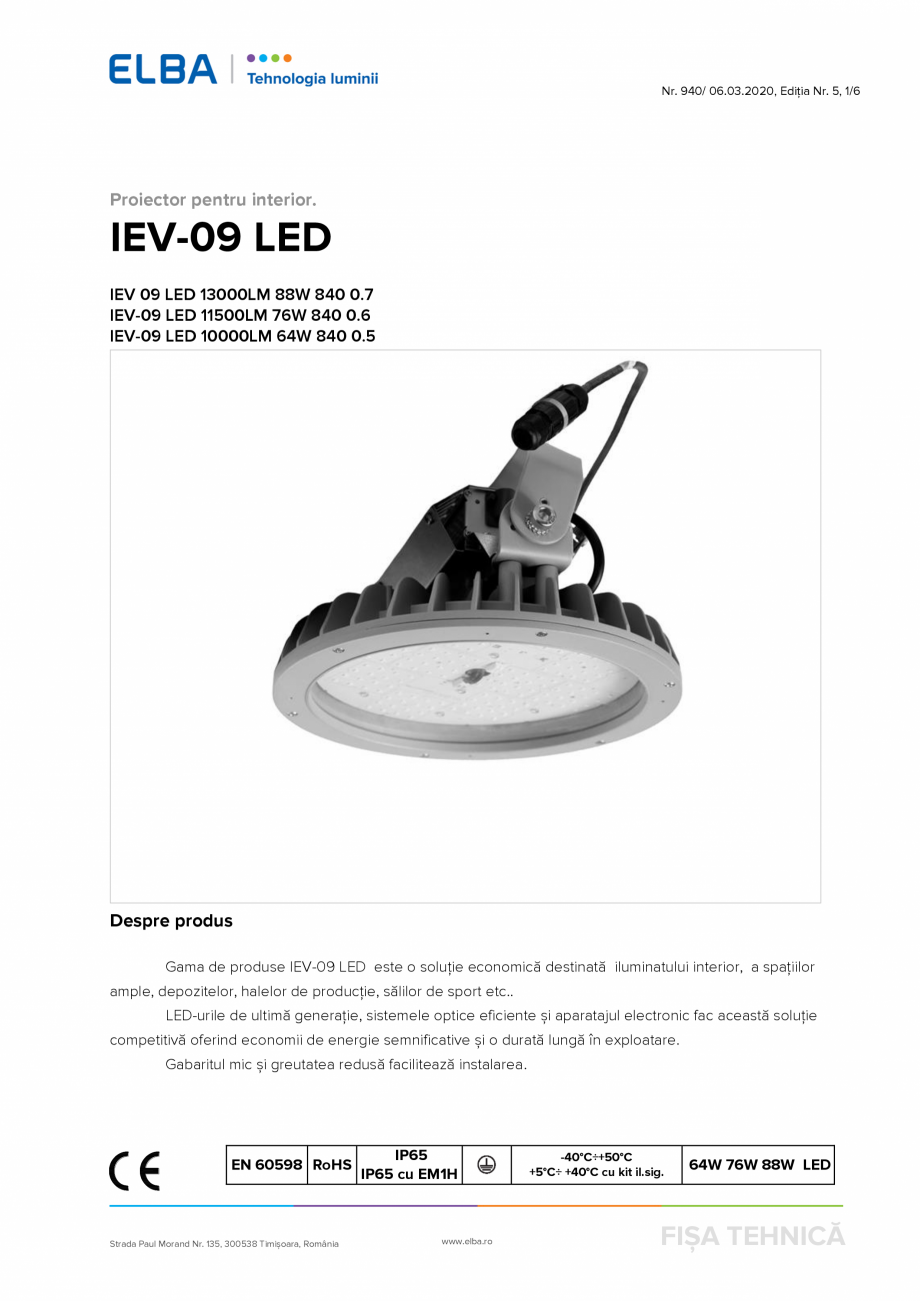 Pagina 1-Proiector pentru interior ELBA-COM IEV 09 LED 13000LM 88W 840 0.7 Fisa tehnica Romana Nr. 940/ 06.03...