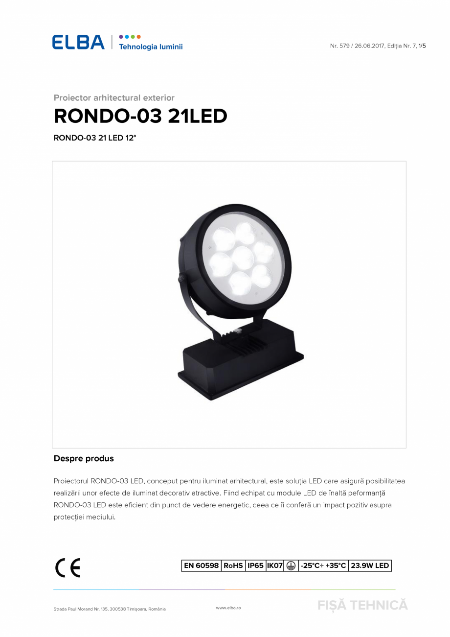 Pagina 1-Proiector arhitectural exterior ELBA-COM RONDO-03 21LED Fisa tehnica Romana Nr. 579 / 26.06.2017,...