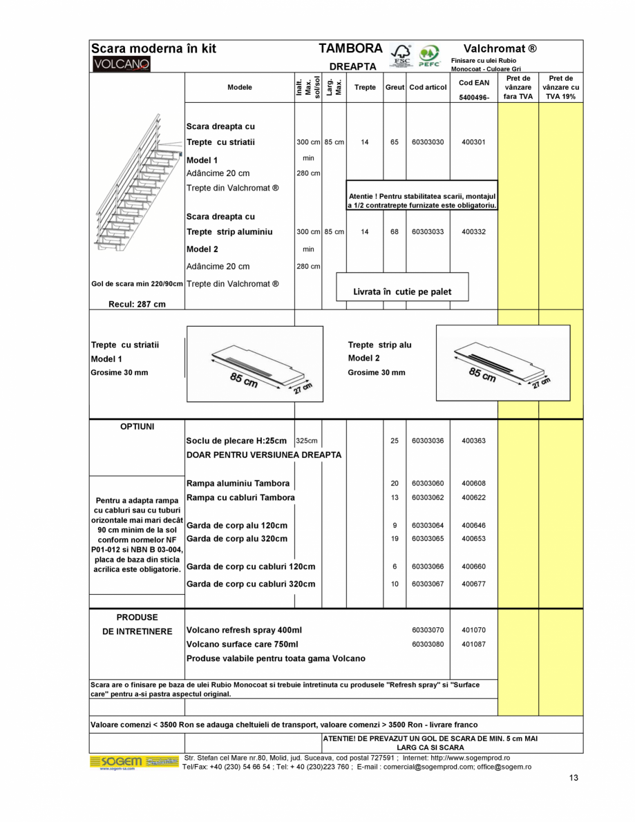 Pagina 14-Scari moderne pe structura metalica  SOGEM Etna Fisa tehnica Romana cara moderna în kit

VALCHROMAT...