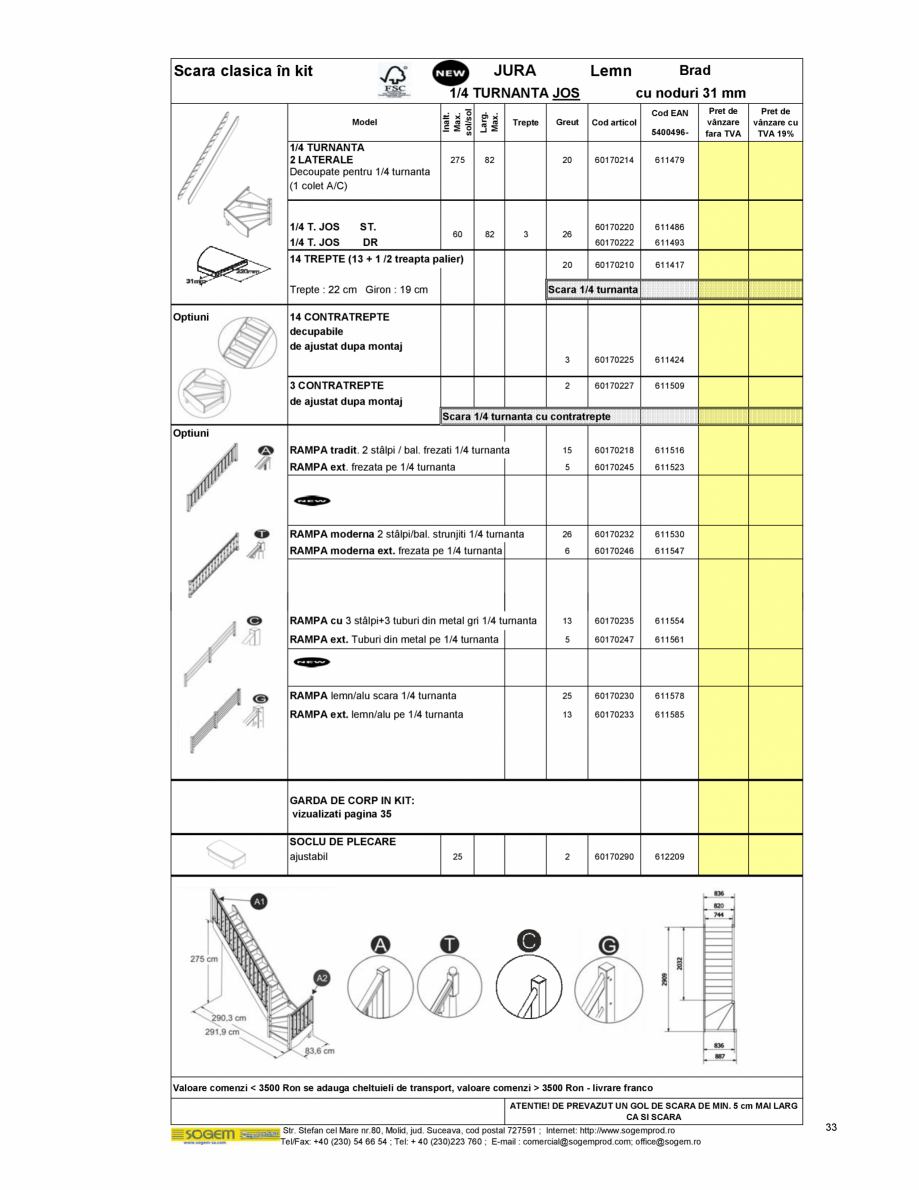 Pagina 35-Scari moderne pe structura metalica  SOGEM Etna Fisa tehnica Romana  lateralele este obligatorie.
...