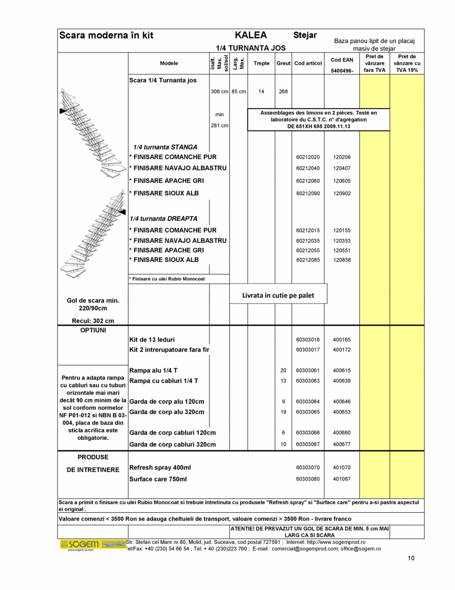 Pagina 11-Scari moderne SOGEM Gomera Specificații tehnice Romana e
fara TVA

Pret de
vânzare cu
TVA 19%
...
