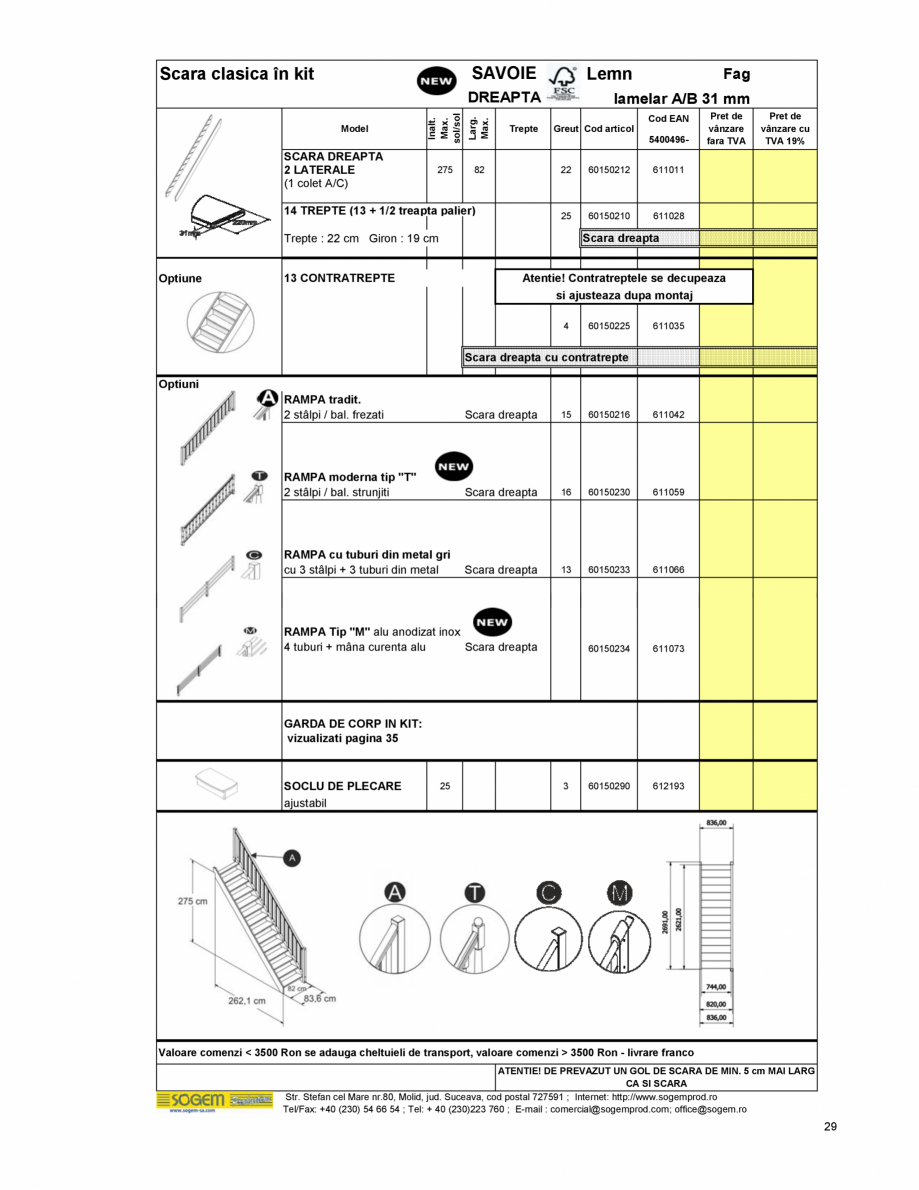 Pagina 31-Scari moderne SOGEM Gomera Specificații tehnice Romana balustri + mana curenta
Inaltime min 17 cm...