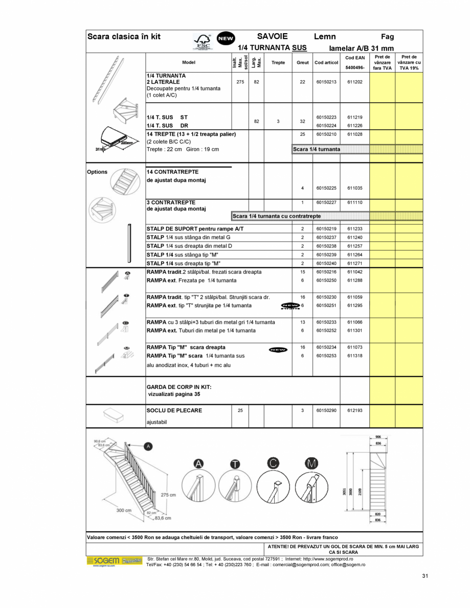 Pagina 33-Scari moderne SOGEM Gomera Specificații tehnice Romana montajul a 1/2 contratrepte
furnizate cu...