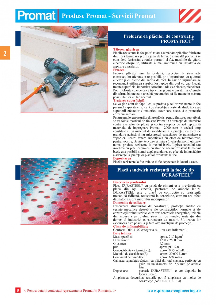 Pagina 8 - Catalog general de produse PROMAT Catalog, brosura Romana  verificarea fabricaþiei.

4

...