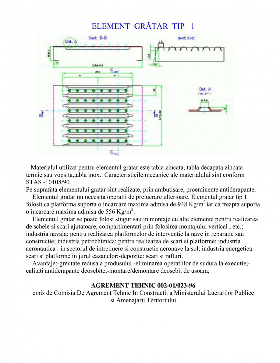 Pagina 1-Gratar metalic
 GRIRO TIP 1 Fisa tehnica Romana ELEMENT GRĂTAR TIP 1

Materialul utilizat pentru...