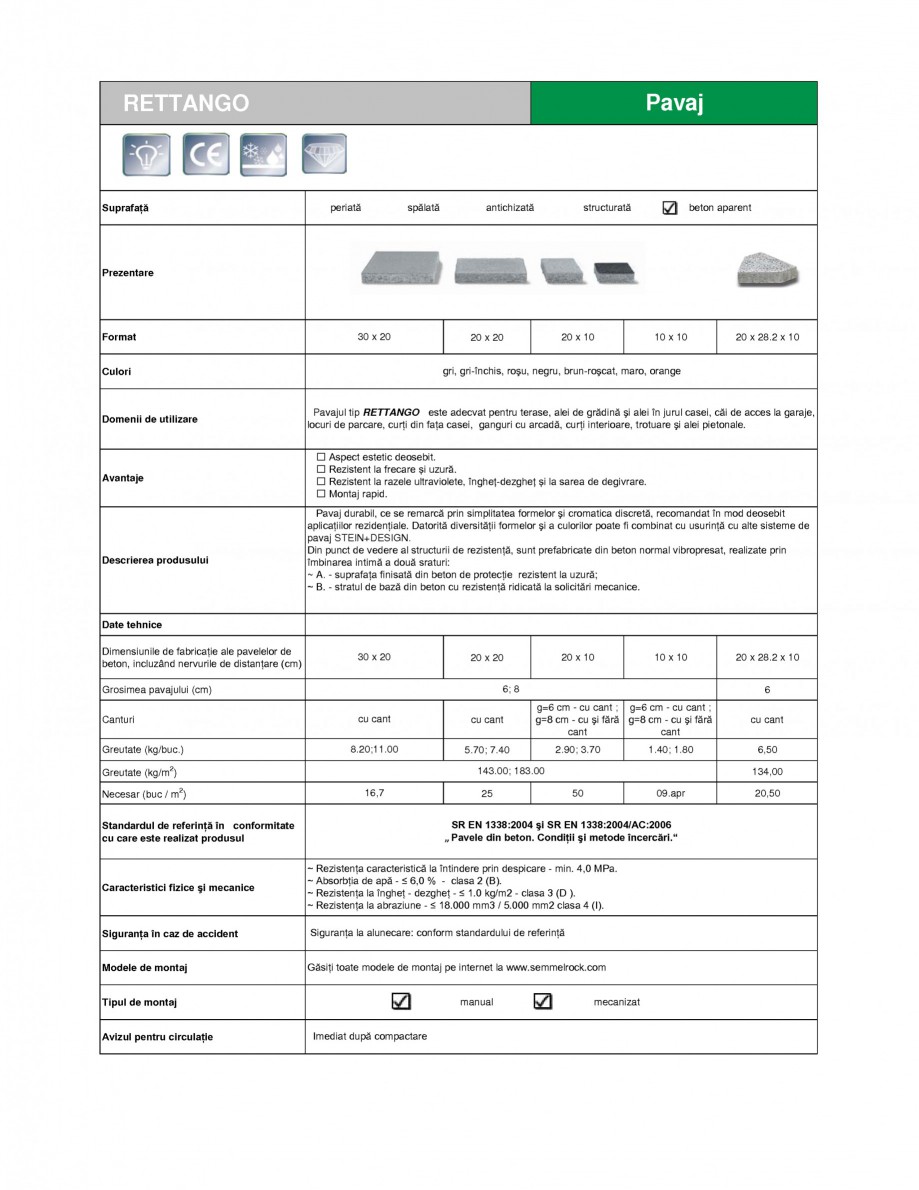 Pagina 1-Pavaj din beton SEMMELROCK STEIN+DESIGN RETTANGO Fisa tehnica Romana RETTANGO

Pavaj

Suprafaţă
...