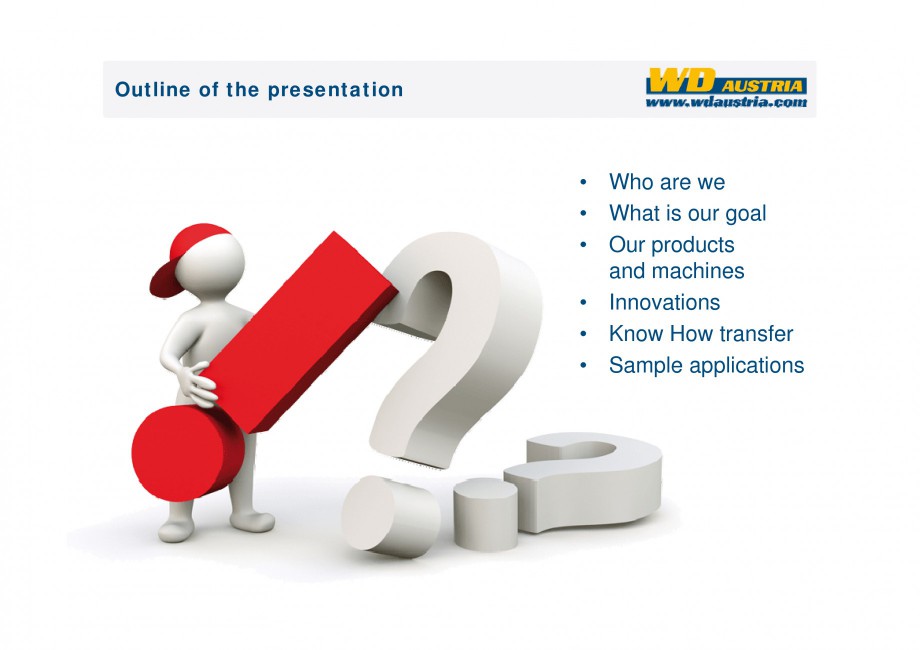 Pagina 2-Prezentare - WD Austria WOODS AUSTRIA Catalog, brosura Engleza  2008 • Purchase of 6000qm...