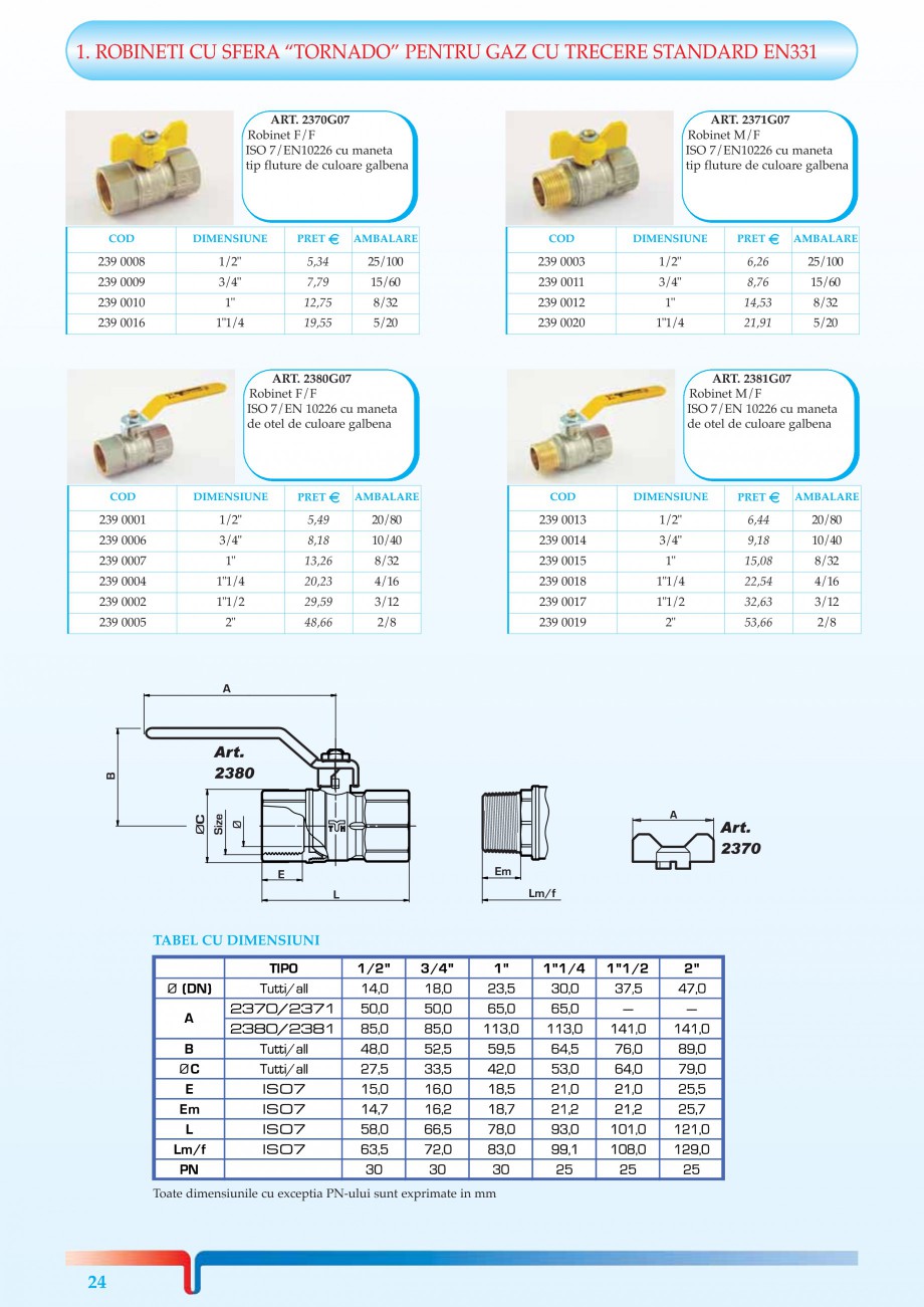 Pagina 2-Robineti pentru instalatii de gaz TIEMME TORNADO, URAGANO Catalog, brosura Romana 017 239 0019

1/2