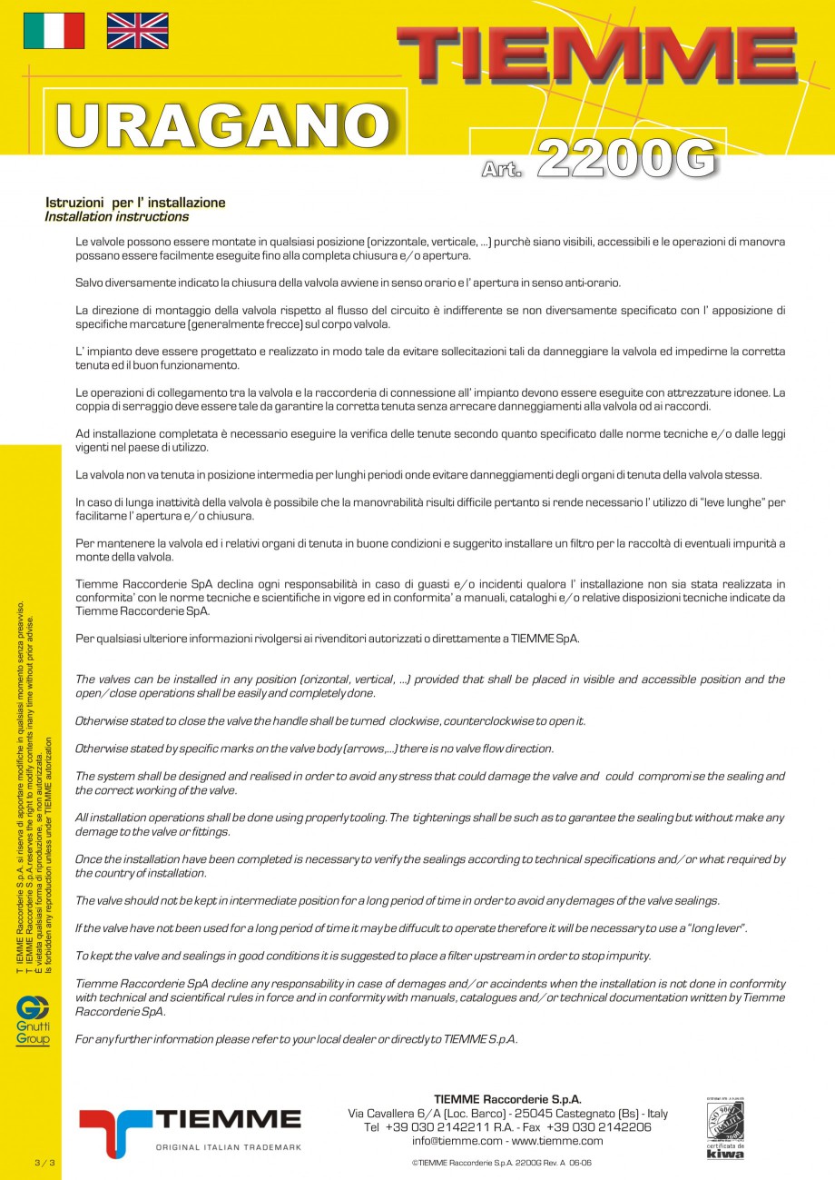 Pagina 3-Robinet cu sfera pentru gaz
 TIEMME URAGANO Fisa tehnica Engleza, Italiana ateriale
Ottone CW617N - ...