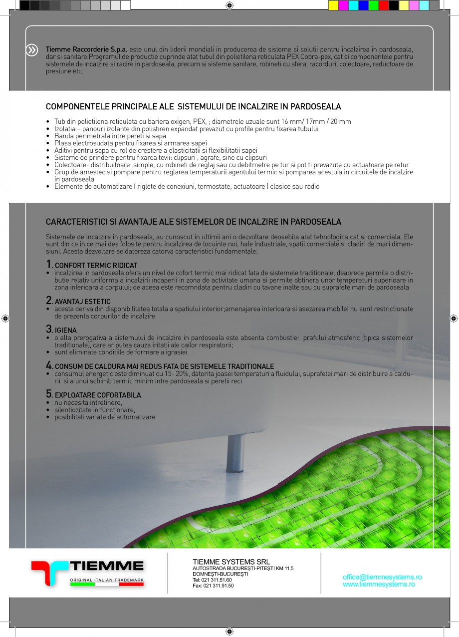 Pagina 2-Caracteristici ale sistemelor de incalzire in pardoseala TIEMME Catalog, brosura Romana COMPONENTELE...