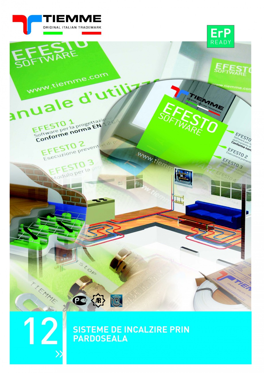 Pagina 1-Sisteme complete de incalzire in pardoseala TIEMME Catalog, brosura Romana ErP
READY

12»

SISTEME ...