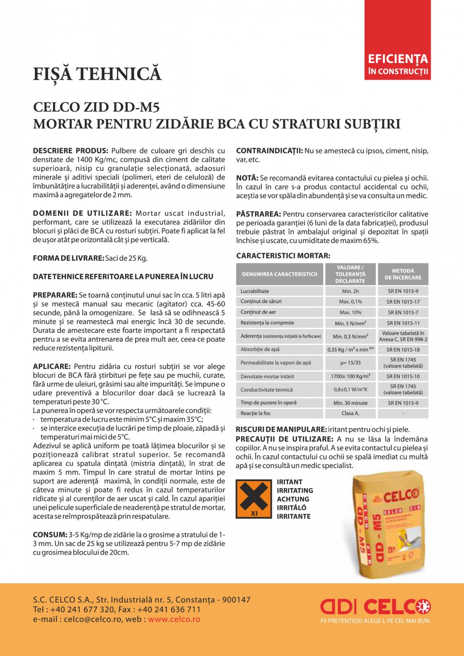 Pagina 1-Mortar pentru zidarie BCA cu straturi subtiri CELCO ZID DD-M5 Fisa tehnica Romana Min. 2h
Max. 0,1%
...