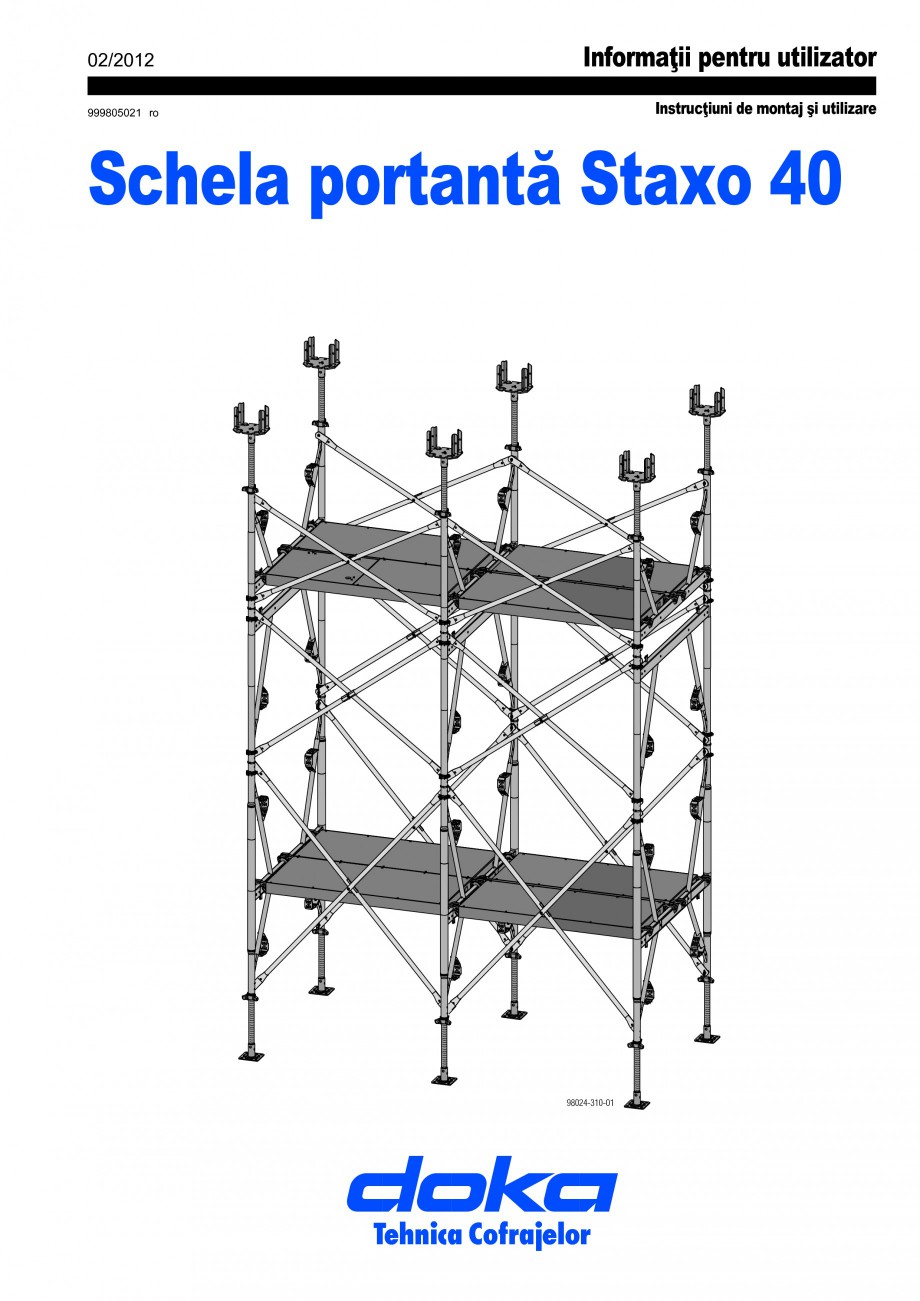 Pagina 1-Schela portanta DOKA STAXO 40 Instructiuni montaj, utilizare Romana 02/2012
999805021 ro
...