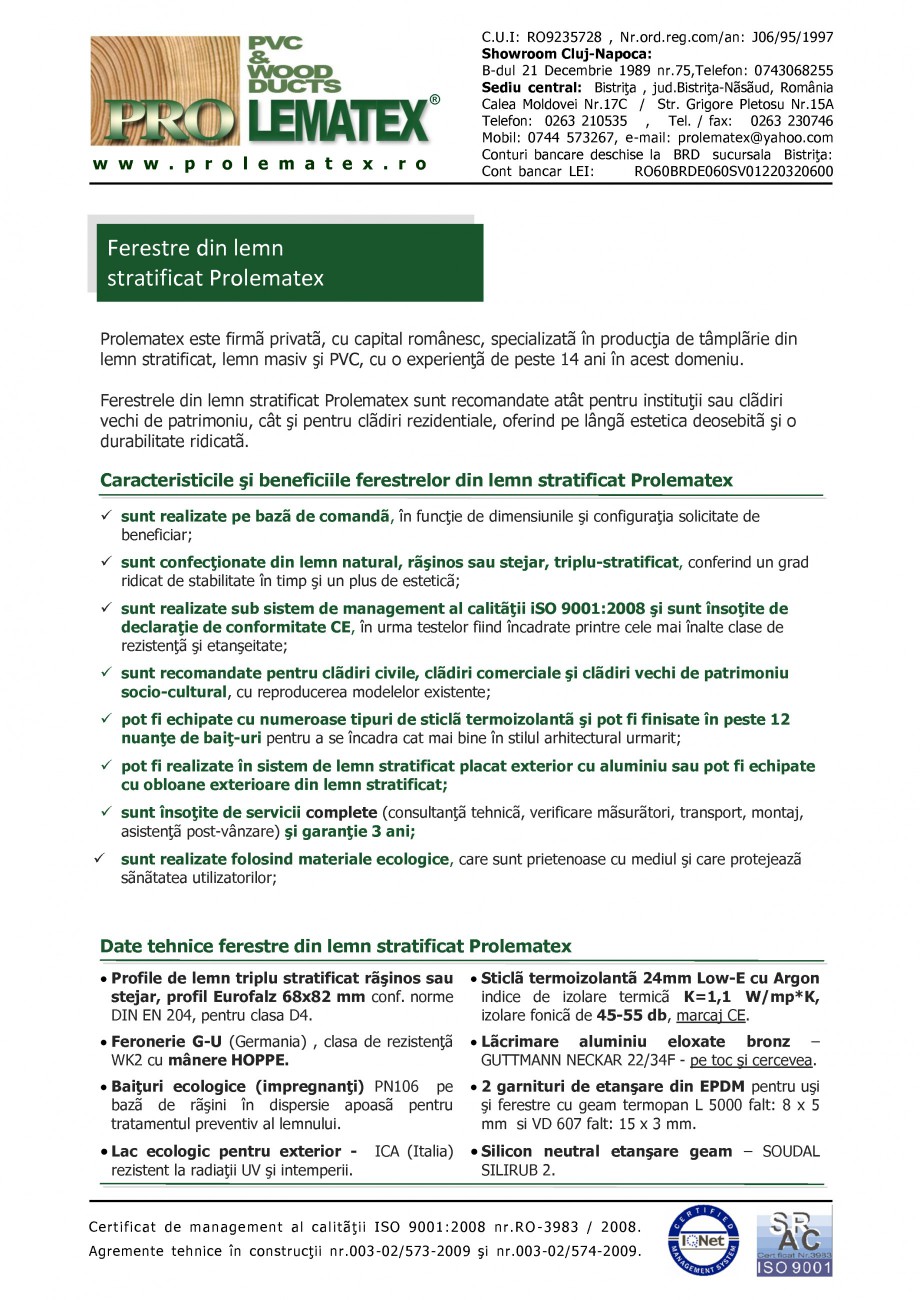 Pagina 1-Ferestre din lemn stratificat PROLEMATEX Fisa tehnica Romana ®

w w w . p r o l e m a t e x . r o

...