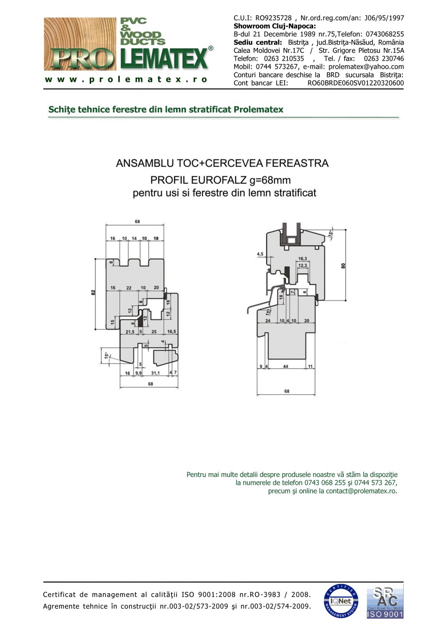 Pagina 2-Ferestre din lemn stratificat PROLEMATEX Fisa tehnica Romana atex
 sunt realizate pe bazã de...