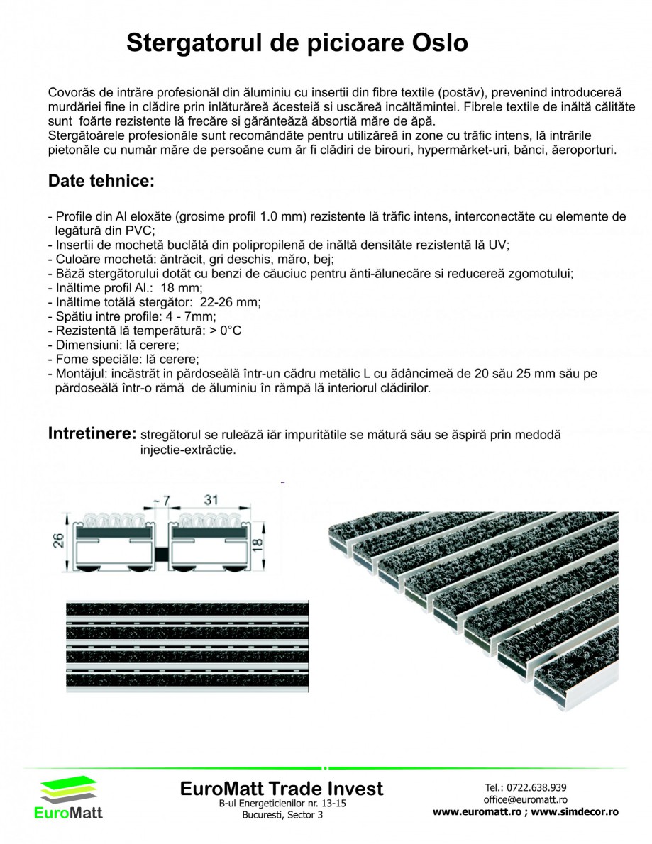Pagina 1-Stergatoare de picioare EUROMATT Oslo Fisa tehnica Romana Stergatorul de picioare Oslo
Covoras de...