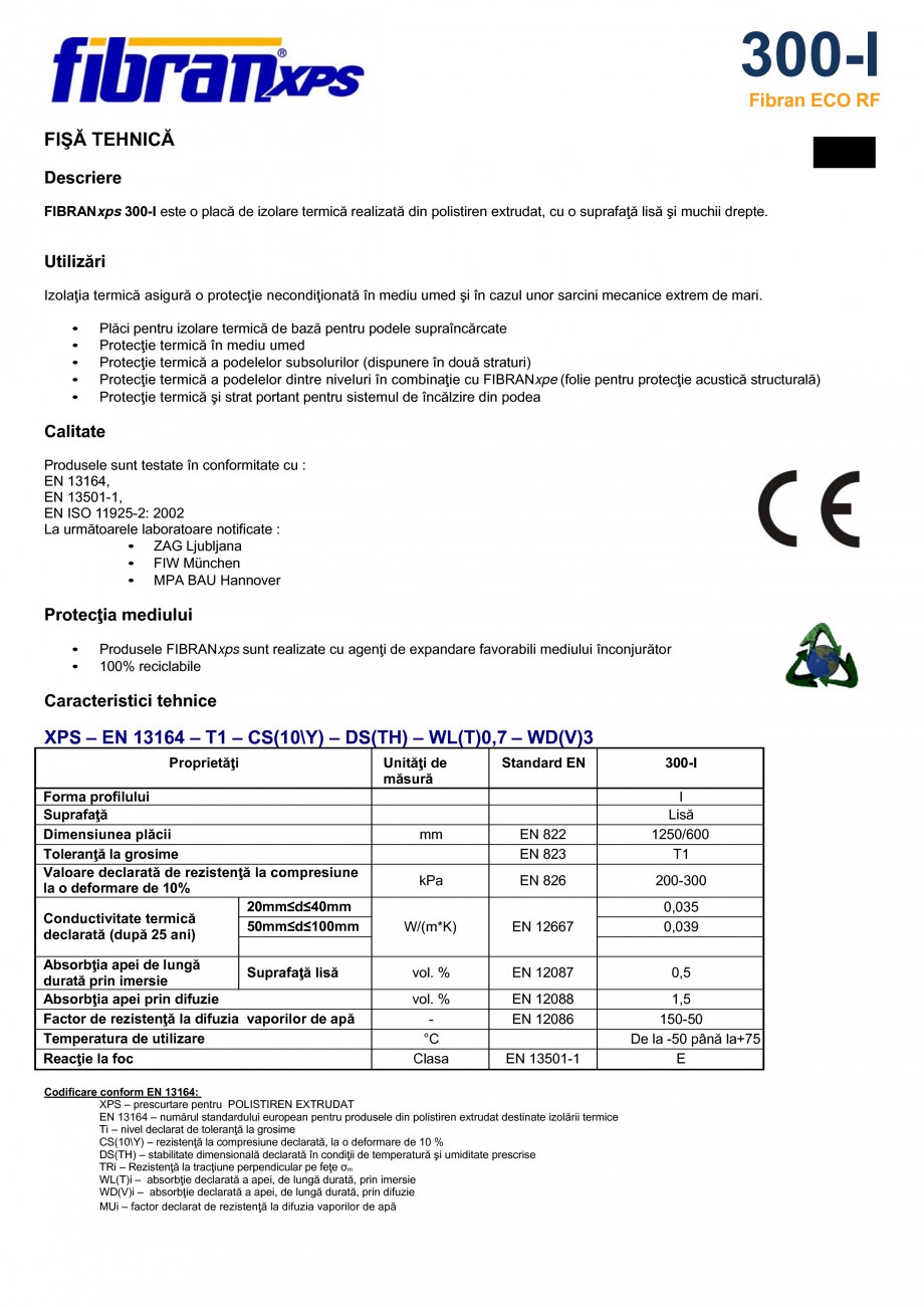 Pagina 1 - Placi din polistiren extrudat FIBRANxps 300-I Fisa tehnica Romana 300-I
Fibran ECO RF...